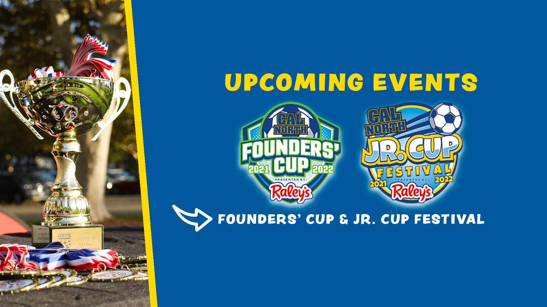 EVENTS Cal North Founders’ Cup & Cal North Jr. Cup presented